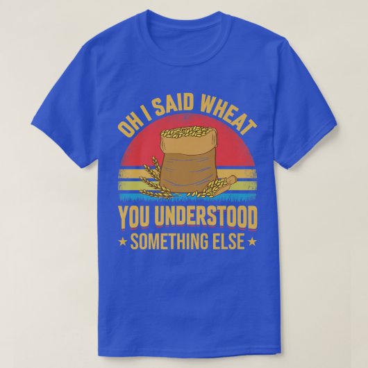 T-shirt Oh I Said Wheat Funny Farming Farmer Tractor Graph (Design devant)