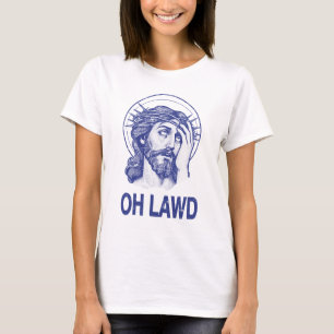 T-shirt Oh Lawd Drôle Jésus