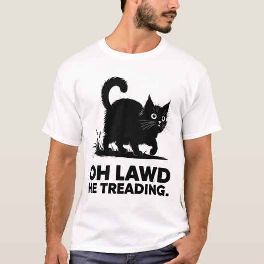 T-shirt Oh Lawd Il Treading Drôle Chat Drôle Dit (Devant)