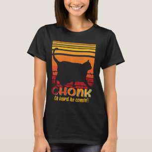 T-shirt Oh Lord He Coming Chonk Scale Chat Meme