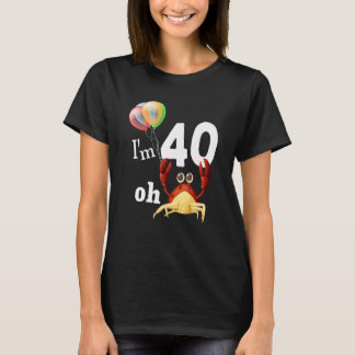 T-shirt Oh merde j'ai 40 ans Humour 40e anniversaire Crabe
