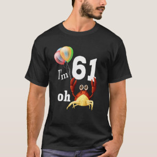 T-shirt Oh merde J'Ai 61 Ans 61 Ans Humour Crabe