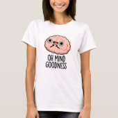 T-shirt Oh Mind Bonté Funny Cerveau Pun (Devant)