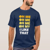 T-shirt Oh Moi, Oh Moi, Oh Moi, Oh Mon, J'Aime Ça. (Devant)
