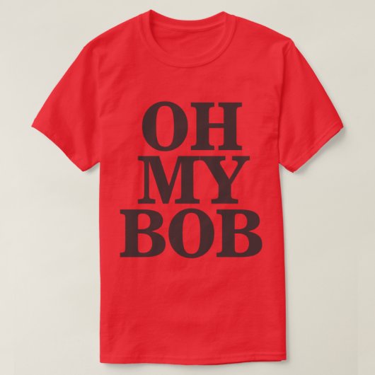 T-shirt Oh mon Bob (Design devant)