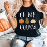 T-shirt Oh Mon Citrouille Gourd Automne<br><div class="desc">Montrez votre amour pour l'automne avec ce design amusant qui met en scène la pièce sur les mots "oh my gourd" avec trois illustrations colorées citrouilles d'automne.</div>