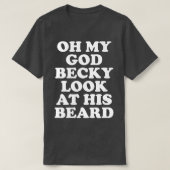 T-shirt Oh Mon Dieu Becky Regarde Sa Beauté 1 (Design devant)