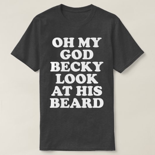 T-shirt Oh Mon Dieu Becky Regarde Sa Beauté 1 (Design devant)