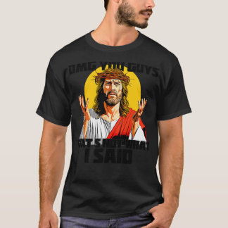 T-shirt Oh Mon Dieu, Ce N'Est Pas Ce Que Je Dis.