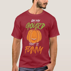 T-shirt Oh Mon Gourd C'Est Drôle