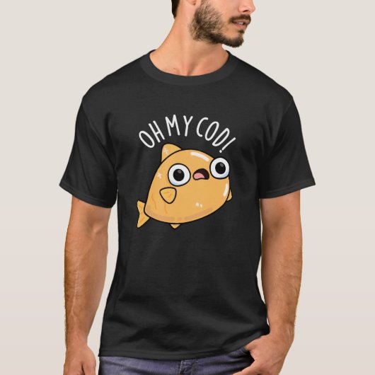T-shirt Oh My Cod Funny Fish Pun Dark BG (Devant)
