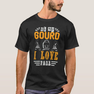 T-shirt Oh My Gourd I Love Fall   Autumn Halloween