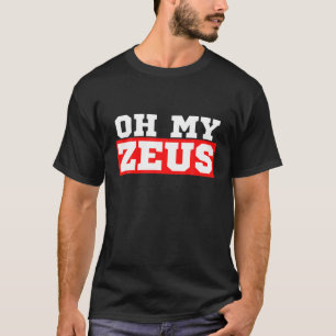 T-shirt Oh My Zeus Funny Sarcastique Humour athée Citation