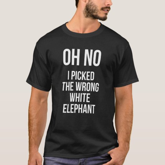 T-shirt Oh non, j'ai choisi le mauvais éléphant blanc 1 (Devant)