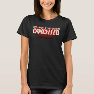 T-shirt Oh Non J'ai été annulé Culture Word