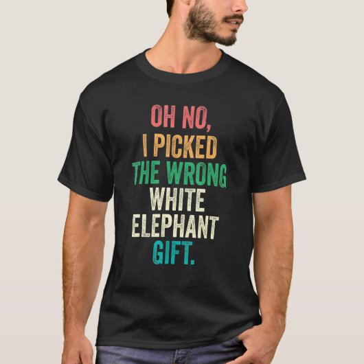 T-shirt Oh Non J'Ai Pris Le Mauvais Don D'Éléphant Blanc_2 (Devant)