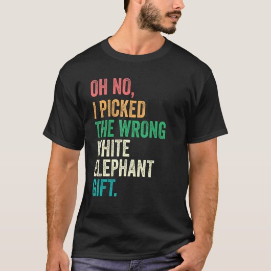 T-shirt Oh Non J'Ai Pris Le Mauvais Don D'Éléphant Blanc_3 (Devant)