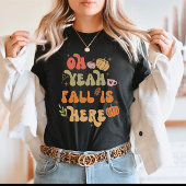 T-shirt Oh Ouais Fall est ici Citation automne