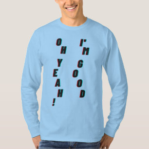 T-shirt oh oui ! Je suis bon