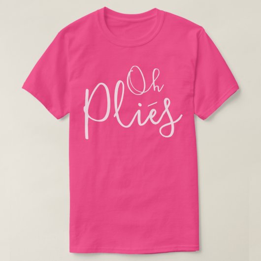 T-shirt Oh Plies Ballet Dancer (Design devant)