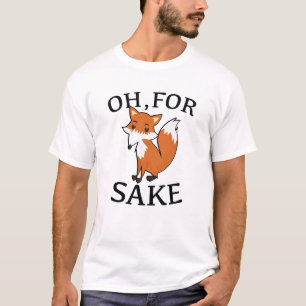 T-shirt Oh, Pour Fox Sake