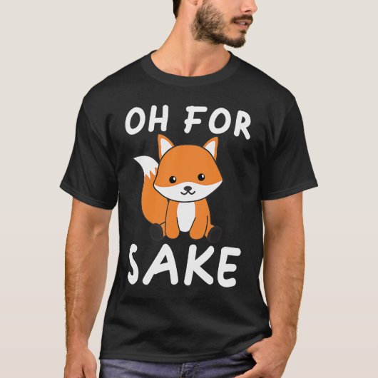T-shirt Oh Pour Fox Sake Foxing Pun (Devant)