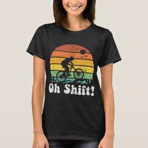 T-shirt Oh Shift Funny VTT Rider Vélo Retro Cy