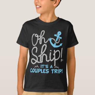 T-shirt Oh Ship C'est un voyage en couple - Oh Ship Cruise