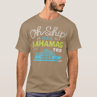 T-shirt Oh Ship Its a Bahamas Trip2022 Bahamas Cruise