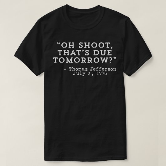 T-shirt Oh Shoot Thats Dû Demain (Design devant)