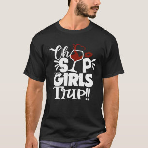 T-shirt Oh, Sip It's A Girl Trip Fun Wine Party Black Wome