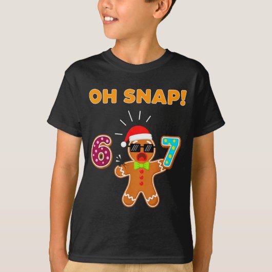 T-shirt Oh Snap 67 Six Seven Meme Gingerbread Man Funny 67 (Devant)