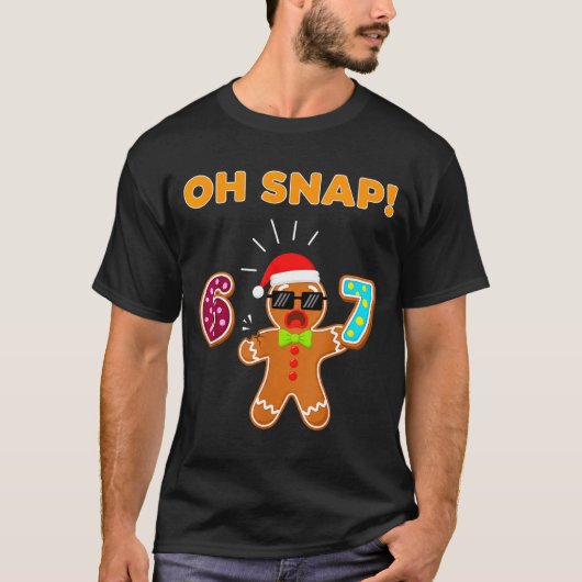 T-shirt Oh Snap 67 Six Seven Meme Gingerbread Man Funny 67 (Devant)