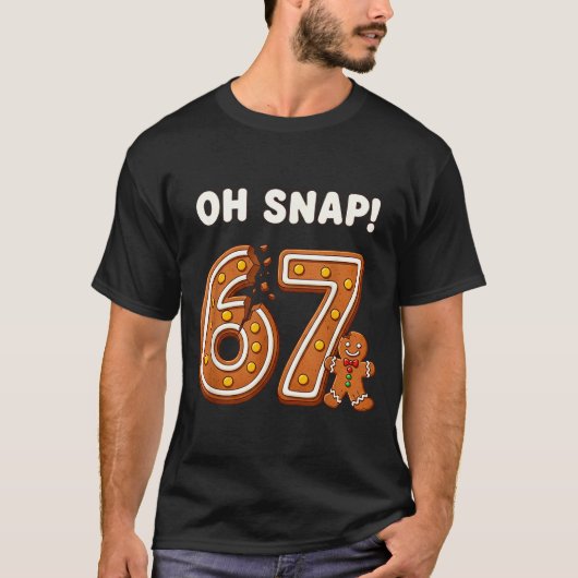 T-shirt Oh Snap 67 Six Seven Meme Gingerbread Man Funny 67 (Devant)