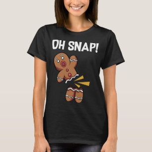 T-shirt Oh, Snap ! Drôle Gingerbread Homme Cookie Noël