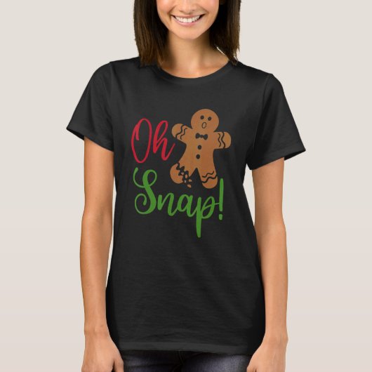 T-shirt Oh Snap Gingerbread Broken Gingerbread Christmas (Devant)