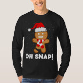 T-shirt Oh Snap Gingerbread Homme Cookie Funny Christmas C (Devant)