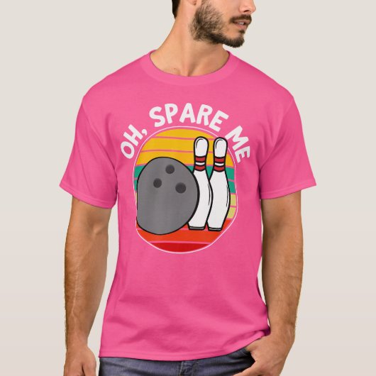 T-shirt Oh Spare Me Drôle Bowling Ball Pins (Devant)