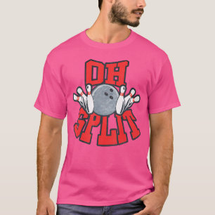 T-shirt Oh Split Funny Bowling