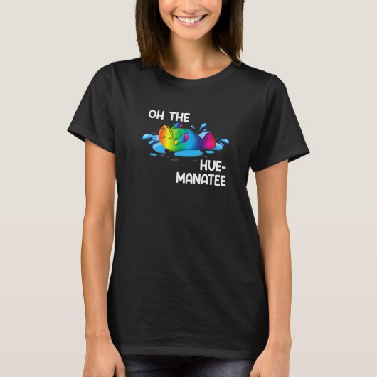 T-shirt Oh The Hue Manatee Rainbow Humanity Animal Lovers  (Devant)