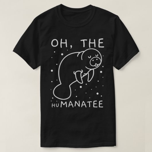 T-shirt Oh The Humanatee Don Pour Les Amateurs De Manatee (Design devant)