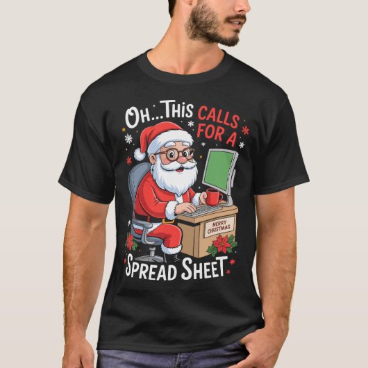 T-shirt Oh This Calls For A Spreadsheet Santa Excel Funny  (Devant)