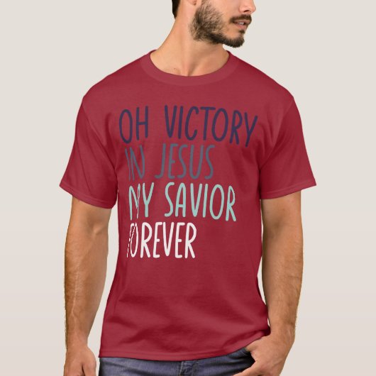 T-shirt Oh Victoire En Jésus Mon Sauveur Pour Toujours Chr (Devant)