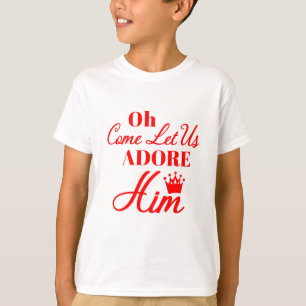 T-shirt Oh viennent nous a laissés l'adorer Noël chréti