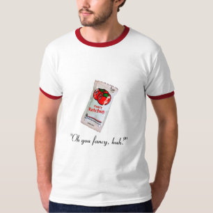 T-shirt "Oh vous fantaisie, huh ? "