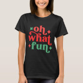 T-shirt Oh What Fun Festive Holiday Tygraphy  (Devant)