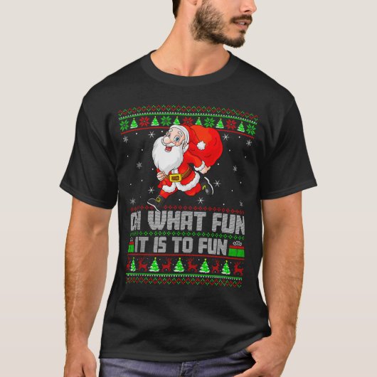 T-shirt Oh What Fun Is It To Run Funny Santa Running Ugly (Devant)