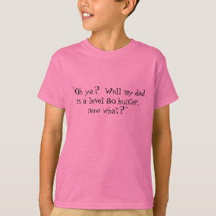 T-shirt "Oh ya ? Jaillissent mon papa est un chasseur du