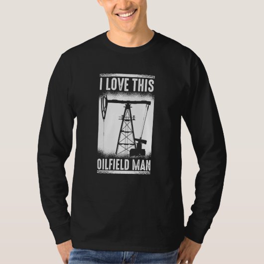 T-shirt Oilfield Man Fracking  Fracker Oil Drilling (Devant)