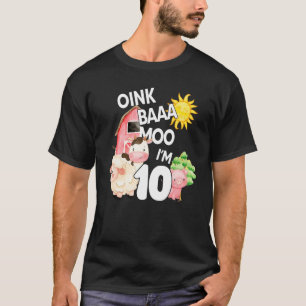 T-shirt Oink Baa Moo Je suis 10 Thème de ferme Anniversair